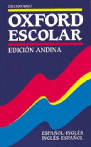 Diccionario Oxford Escolar Edición Andina (Español-Inglés / Inglés-Español) de Judith Willis