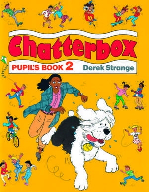 Chatterbox: Level 2: Pupil's Book de Derek Strange