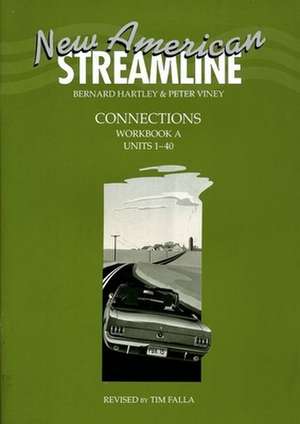 New American Streamline Connections: Intermediate: Workbook A (Units 1-40): A de Bernard Hartley