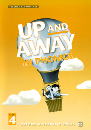 Up and Away in Phonics: 4: Phonics Book de Terence G. Crowther