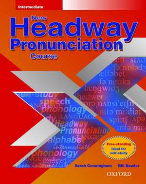 New Headway Pronunciation Course: Intermediate: Student's Practice Book de Bill Bowler