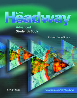 New Headway: Advanced: Student's Book: Six-level general English course de Liz Soars