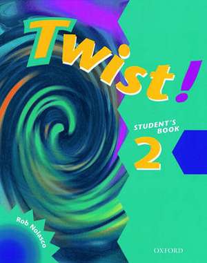 Twist!: 2: Student's Book de Rob Nolasco