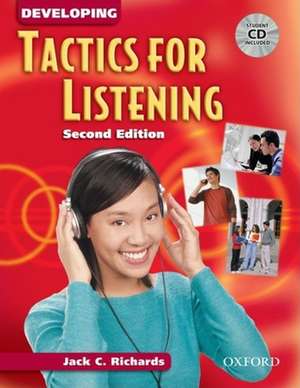 Tactics for Listening: Developing Tactics for Listening, Second Edition: Student Book with Audio CD de Jack C. Richards