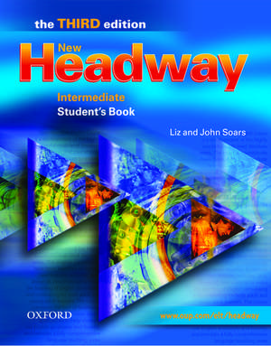 New Headway: Intermediate Third Edition: Student's Book de Liz Soars