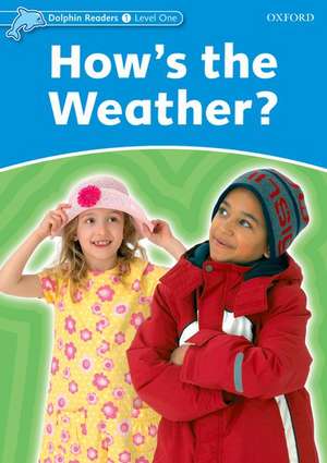 Dolphin Readers: Level 1: How's the Weather? de Richard Northcott