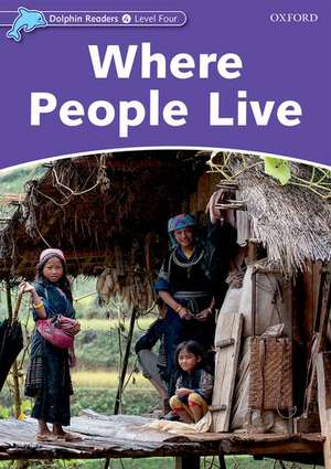 Dolphin Readers Level 4: Where People Live de Richard Northcott