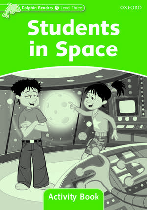 Dolphin Readers: Level 3: Students in Space Activity Book de Craig Wright