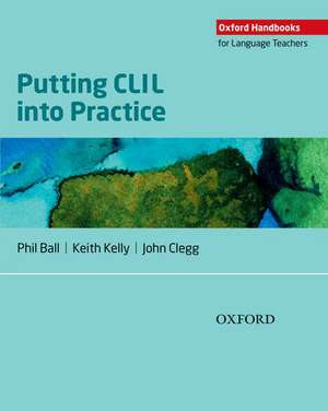 Putting CLIL into Practice de Phil Ball