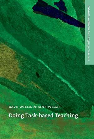 Doing Task-Based Teaching: A practical guide to task-based teaching for ELT training courses and practising teachers. de Dave Willis