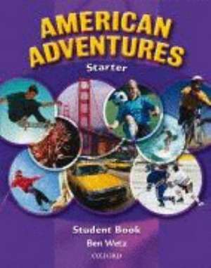 American Adventures: Starter: Student Book de Ben Wetz