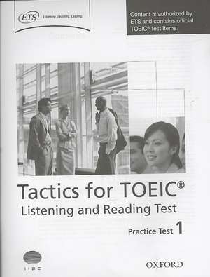 Tactics for TOEIC® Listening and Reading Test: Practice Test 1: Authorized by ETS, this course will help develop the necessary skills to do well in the TOEIC® Listening and Reading Test.