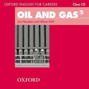 Oxford English for Careers: Oil and Gas 2: Class Audio CD: A course for pre-work students who are studying for a career in the oil and gas industries