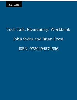 Tech Talk Elementary: Workbook de John Sydes