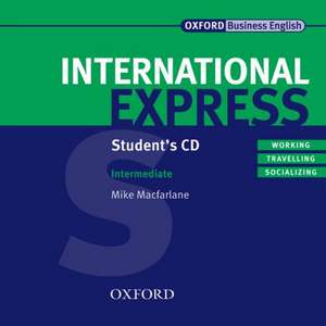 International Express Intermediate, New Edition: Student's Audio CD de Mick Macfarlane