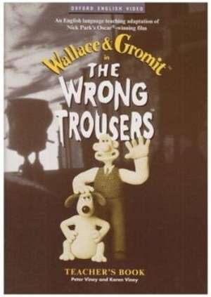 The Wrong Trousers: Teacher's Book de Nick Park