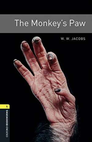 Oxford Bookworms Library: Level 1:: The Monkey's Paw audio pack de Jacobs