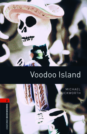 Oxford Bookworms Library: Level 2:: Voodoo Island audio pack de Michael Duckworth