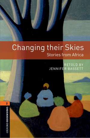 Oxford Bookworms Library: Level 2:: Changing their Skies: Stories from Africa Audio Pack de Jennifer Bassett