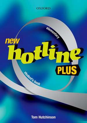 New Hotline Plus. Elementary. Student's Book de Tom Hutchinson