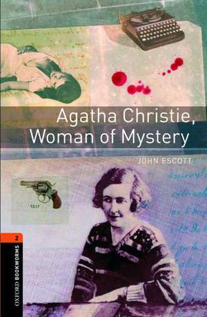 Oxford Bookworms Library: Level 2:: Agatha Christie, Woman of Mystery de John Escott