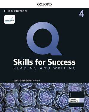 Q: Skills for Success: Level 4: Reading and Writing Student Book with iQ Online Practice de Debra Daise