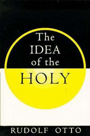 The Idea of the Holy de R. Otto