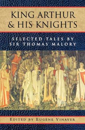 King Arthur and his Knights: Selected Tales de Thomas Malory