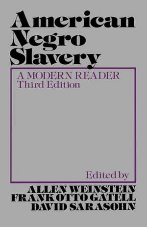 American Negro Slavery: A Modern Reader de Allen Weinstein