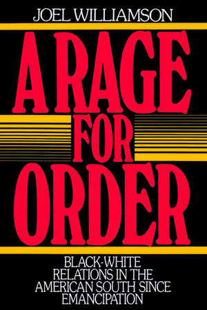 A Rage for Order: Black/White Relations in the American South since Emancipation de Joel Williamson