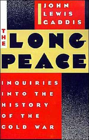 The Long Peace: Inquiries into the History of the Cold War de John Lewis Gaddis