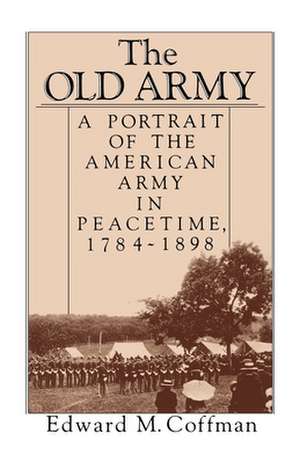 The Old Army de Edward M. Coffman