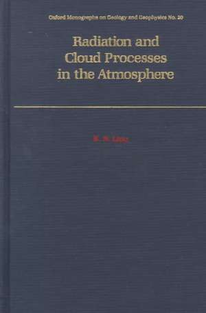 Radiation and Cloud Processes in the Atmosphere: Theory, Observation and Modeling de K. N. Liou