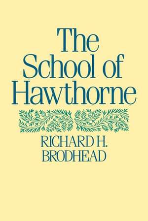 The School of Hawthorne de Richard H. Brodhead