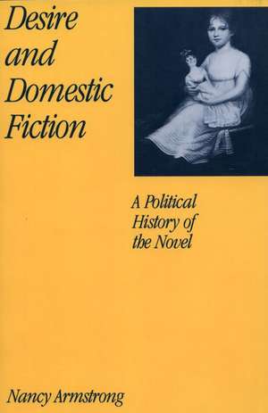 Desire and Domestic Fiction: A Political History of the Novel de Nancy Armstrong