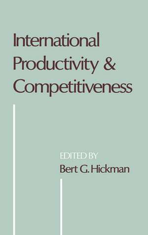 International Productivity and Competitiveness de Bert G. Hickman