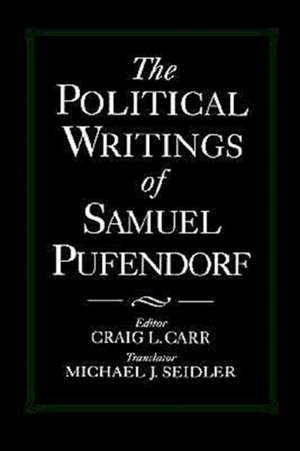 The Political Writings of Samuel Pufendorf de Samuel Pufendorf