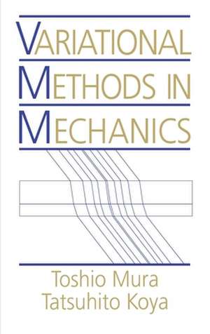 Variational Methods in Mechanics de Toshio Mura