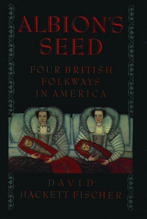 Albion's Seed: Four British Folkways in America de David Hackett Fischer