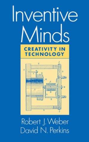 Inventive Minds: Creativity in Technology de Robert J. Weber