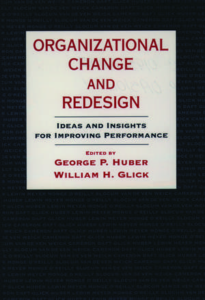 Organizational Change and Redesign: Ideas and Insights for Improving Performance de George P. Huber