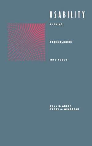 Usability: Turning Technologies into Tools de Paul S. Adler