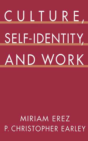 Culture, Self-Identity, and Work de Miriam Erez