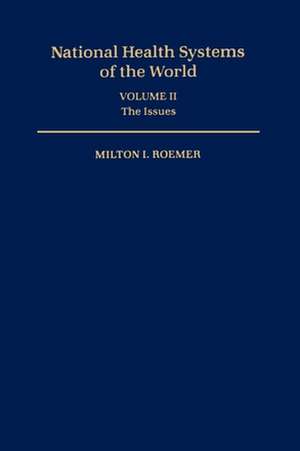 National Health Systems of the World: Volume 2: The Issues de Milton I. Roemer