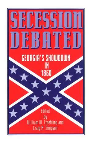 Secession Debated: Georgia's Showdown in 1860 de William W. Freehling