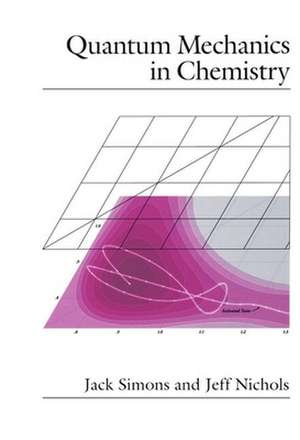 Quantum Mechanics in Chemistry de Jack Simons