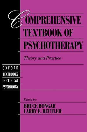 Comprehensive Textbook of Psychotherapy: Theory and Practice de Bruce Bongar