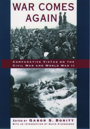 War Comes Again: Comparative Vistas on the Civil War and World War II de Gabor S. Boritt