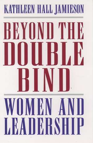 Beyond the Double Bind: Women and Leadership de Kathleen Hall Jamieson