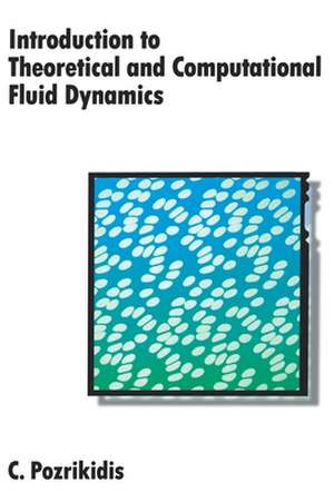 Introduction to Theoretical and Computational Fluid Dynamics de C. Pozrikidis